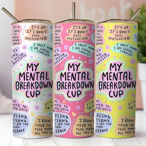 My Mental Breakdown Cup, Daily Affirmations, Best Friend Gift, Affirmations Tumbler, 20oz Tumbler