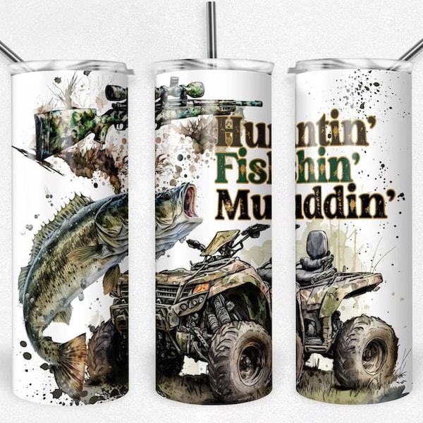 Huntin' Fishin' Muddin', Country life , Gift for dad, Gift for Husband, Christmas gift, 20 oz Skinny Tumbler