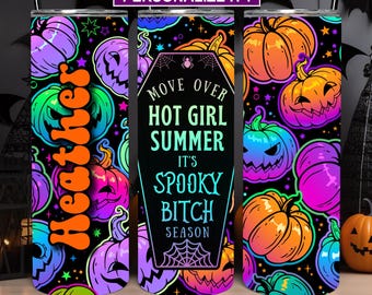 Hazte a un lado, chica sexy, verano, es temporada de perras espeluznantes, taza de Halloween personalizada, calabaza multicolor brillante, regalo de Halloween, vaso de 20 oz