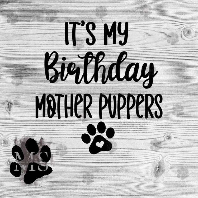 Its My Birthday Mother Puppers SVG PNG Dog Bandana Dog Etsy