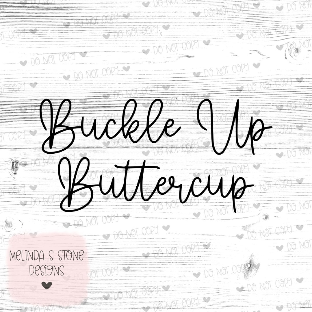 Buckle up Buttercup SVG PNG Car Sticker Decal Keychain Etsy