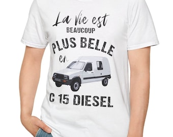 Camiseta hombre C15 diesel mensaje "vida más bella" Coche de culto francés Idea de regalo