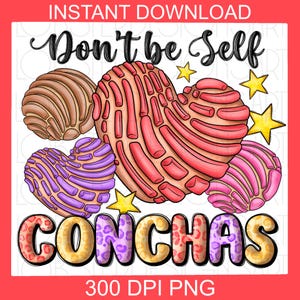 Può includere: Don't be Self Conchas, una grafica digitale con un'illustrazione colorata di un dolce a forma di cuore con glassa viola e bianca, un dolce a forma di cuore con glassa rosa e un dolce a forma di cuore con glassa rossa e bianca. La grafica include anche stelle e il testo "Don't be Self Conchas".