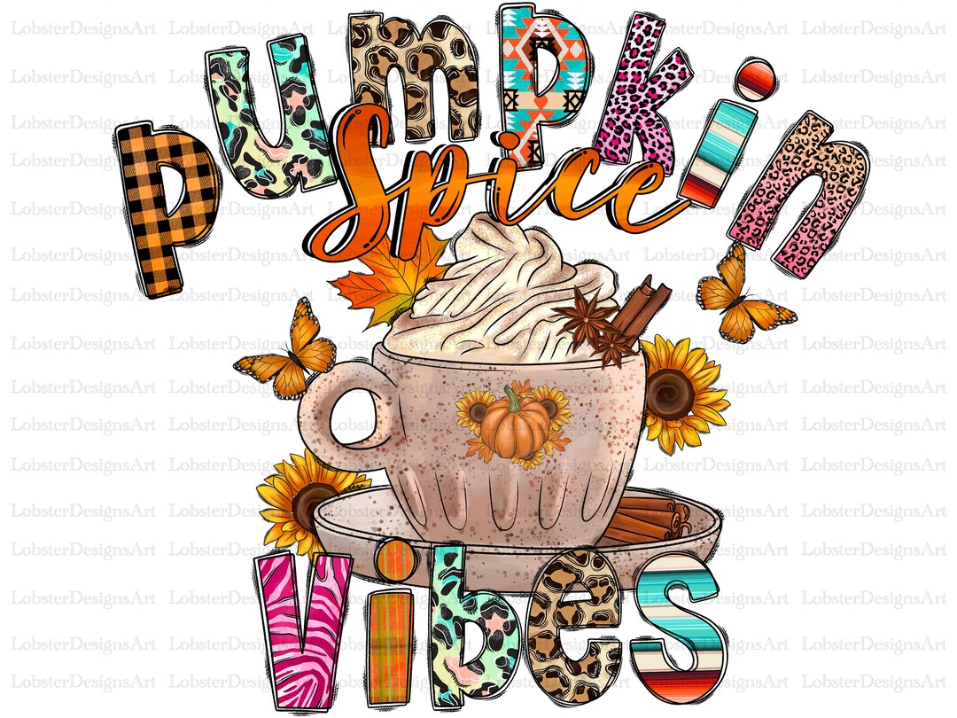 Pumpkin Spice Vibes PNG, Thankful, Fall Png, Pumpkin Spice Png, Coffee ...