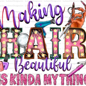 Western Making Hair Beautiful Is Kinda My Thing Png Sublimation Design, Hair Boss Png, Hairdresser Png, Hair Therapy Png, Digital Download