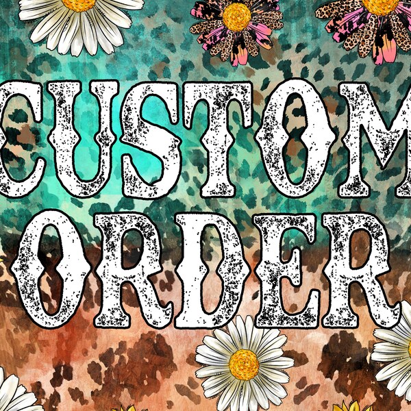 Custom Order, Custom Order Design Png, Digital Download,Sublimation Designs Downloads Png, Customizable Order, Customized Design