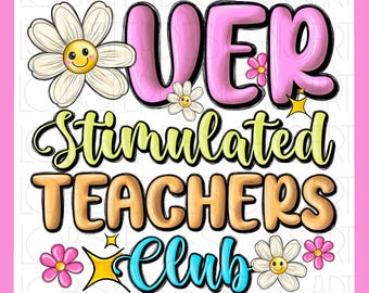 Overstimulated Teachers Club Png, Teach Club Sublimation PNG Design, Funny Teaching Png Designs, Teacher Club Retro png, Anxiety PNG