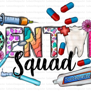 Dental Squad Sublimation Design Png, Nurse Png,Dental Life Png, Nurse Png, Nurse Png Files for Cricut, Tooth Png Files, Dental Png, Flower