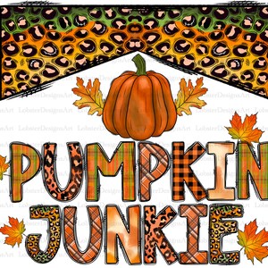 Pumpkin Junkie Sublimation Design Png, Pumpkin Png, Fall Png, Pumpkin Png, Fall Png Files for Cricut, Fall Png Files, leaf png, Western png