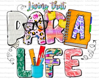 Living that Para Life Png, Paraprofessional Png, Sublimation Design, School Para Png,Teacher Western png Downloads,School png, Teacher png
