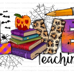 Love Teaching Png, Pumpkin, Halloween Png, Spooky Season, School, Spooky Png, Western, Teacher Png, Digital Download, Sublimation Design bild 1