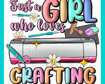 Just a girl who loves crafting png sublimation design download, happy crafter png, craft love png, western crafting png,sublimate downloads