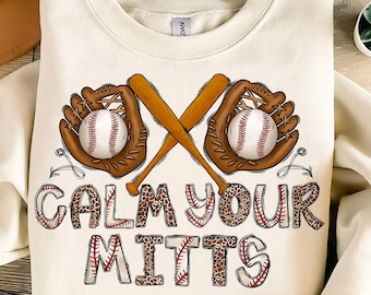 Calm Your Mitts png, baseball Mama Png, baseball Png, Game Day Baseball Png, Baseball Mom Png, Baseball Shirt Png, Baseball Saying Png