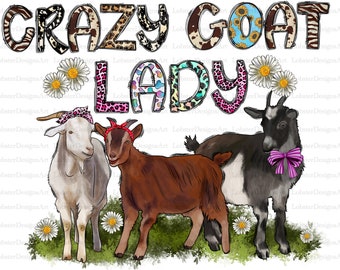 Crazy Goat Lady Sublimation Design Png, Farm life Png, Goat Png, Farm Png, Farm Life Png Files for Cricut, Goat Png Files, Farm Png, Western
