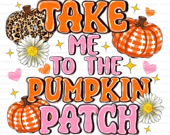 Take Me to the Pumpkin Patch PNG, Retro Halloween PNG, Pumpkin Patch Png, Fall Sublimation, Fall Png, Pumpkin Patch Sublimation, Western Png