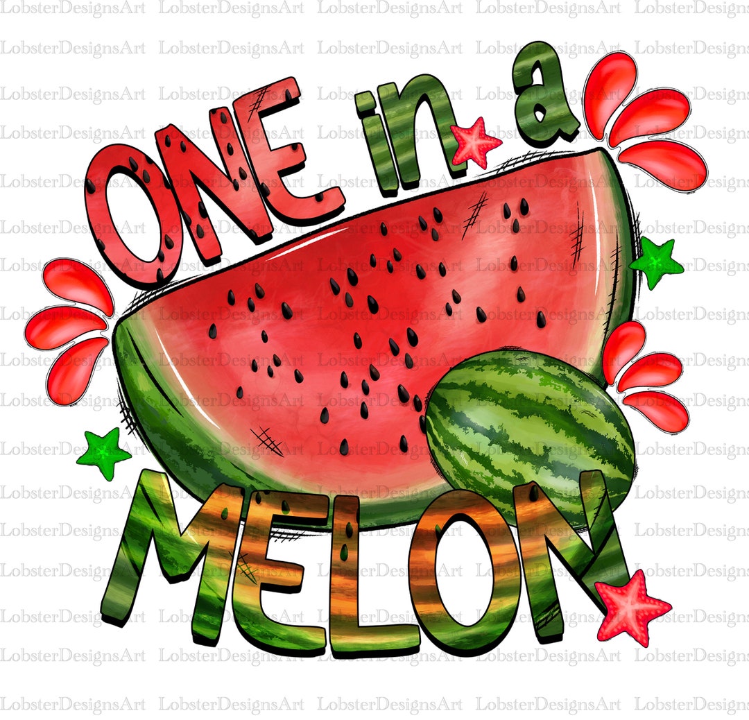 One in A Melon Png,sublimation Design,summer Design, Instant Download ...