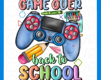 Game over back to school sublimation design download, back to school png, school love png, school life png, sublimate designs download