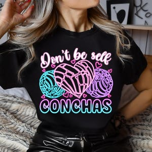 Dont Be Self Conchas Png, Funny Mexican Bread Lover PNG, Concha Pan Dulce PNG, Mexican Sweet Breads Sublimation Instant Downloads