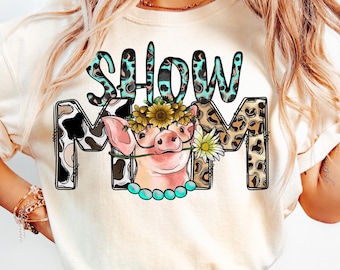 Show Mom Pig Png, Western Design, Show Mom, Farmer Png, Pig Png, Sunflower, Farm Life Png, Cowhide, Sublimation Design, Digital Dowland
