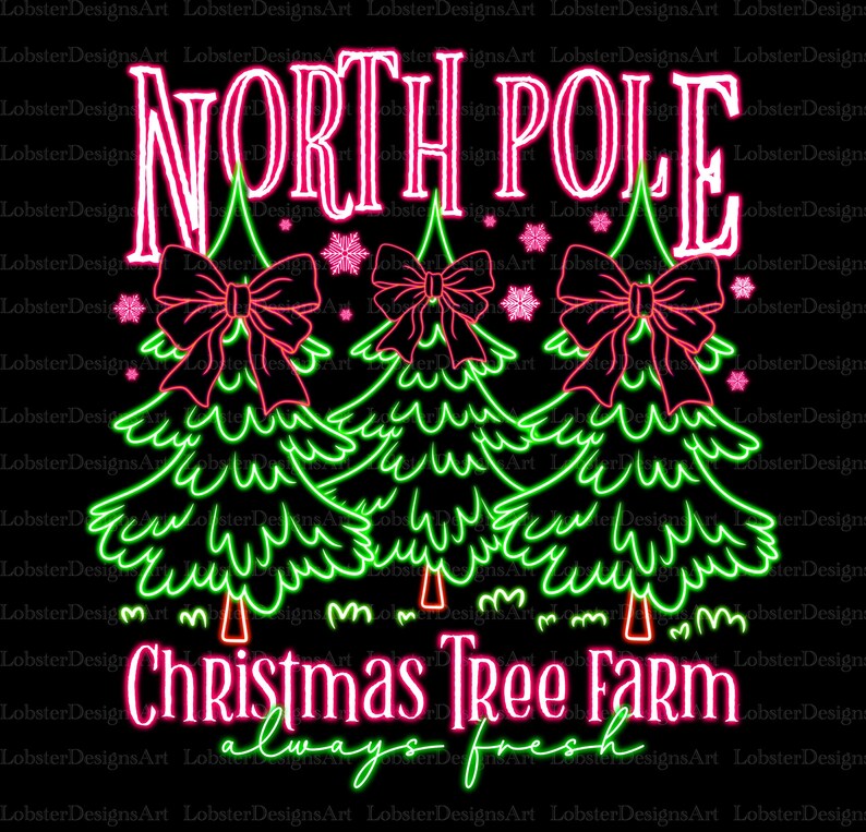 Neon North Pole Png, Christmas Tree Farm Always Fresh Png, Xmas