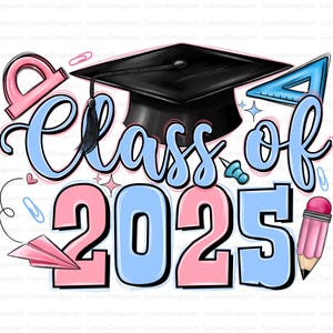 Class of 2025 PNG, Senior 2025 PNG, Back To School 2025 PNG, Graduation 2025, Senior 2025, Graduation Png, 2025 Senior Sublimation Design