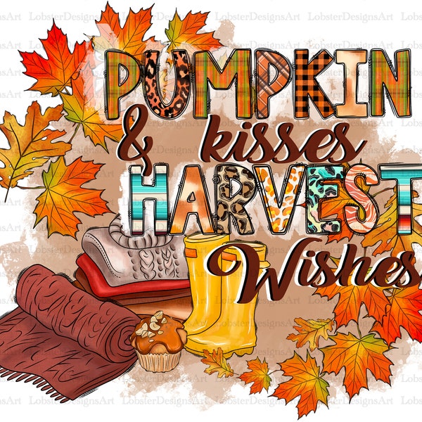 Pumpkin Kisses Harvest Wishes PNG, Pumpkin Png, Fall PNG, Thankful Png, Leaf Png, Western, Sunflower, Digital Download, Sublimation Design