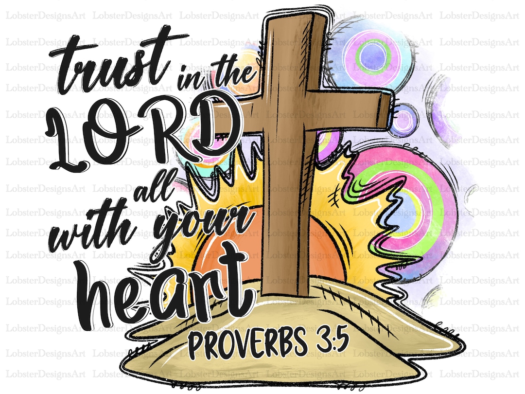 Trust the Lord With All Your Heart, PNG Files for Sublimation Printing ...