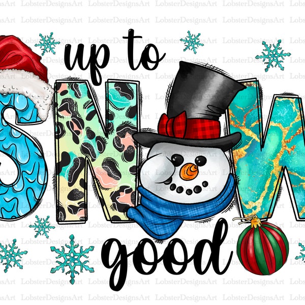 Up To Snow Good Png, Let It Snow Png, Snowman Png, Merry Christmas PNG, Leopard, Christmas Png, Sublimation Designs, Digital Downloads