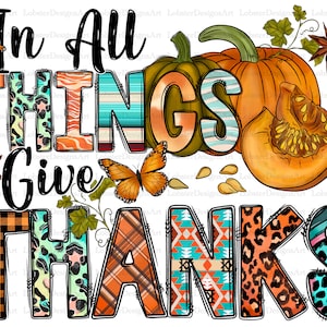 May include: A Thanksgiving-themed graphic with the text "In All Things Give Thanks" in colorful patterned letters. The graphic features pumpkins, fall leaves, and a butterfly.