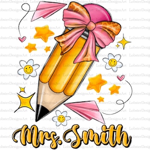 Pencil Bow Teacher Name Custom Design, Coquette Bow Teacher Png, Back To School Teacher Shirt Design, First Day School Png Sublimation