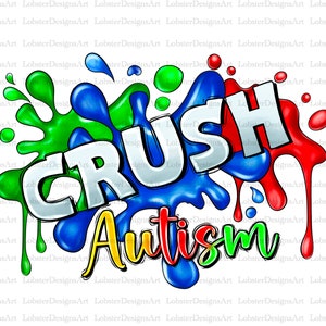 Crush Autism Awareness png sublimation design download, Autism Awareness png, Autism png, sublimate designs download