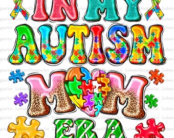 In My Autism Mom Era png sublimation design download, Autism Mama png, Autism Awareness png, Autism Puzzle png, sublimate designs download
