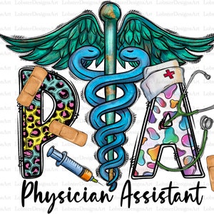 May include: A colorful graphic design featuring the letters "PA" with a medical caduceus symbol, a stethoscope, a syringe, and the text "Physician Assistant".