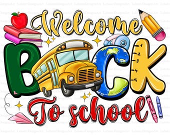 Welcome Back to School Png, Back to school Png, 1st Day of School, School Bus Png, Digital Download, Digital Download,Sublimation Design