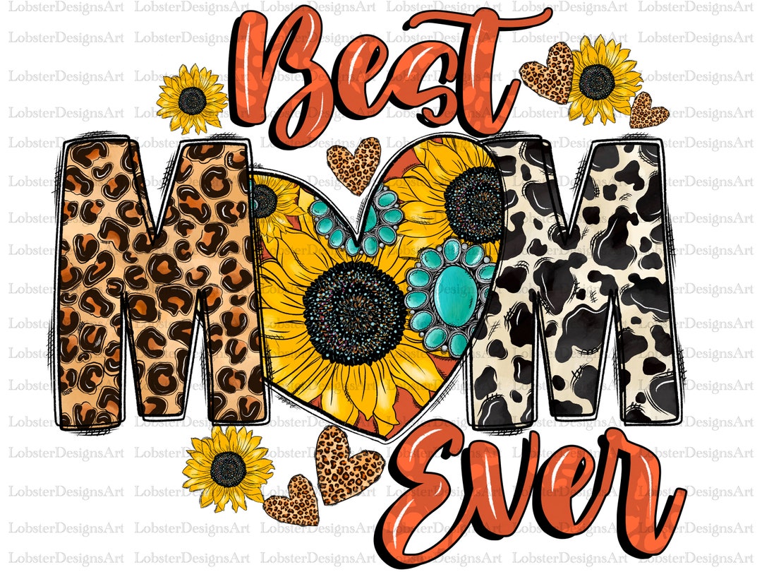 Best Mom Ever Mother's Day Png Sublimation Design Download, Mom With ...