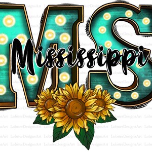 Mississippi Sublimation Design Png, Sunflower, Country Png, Western, Mississippi Png Files for Cricut, Map Png Files, Mississippi Map png