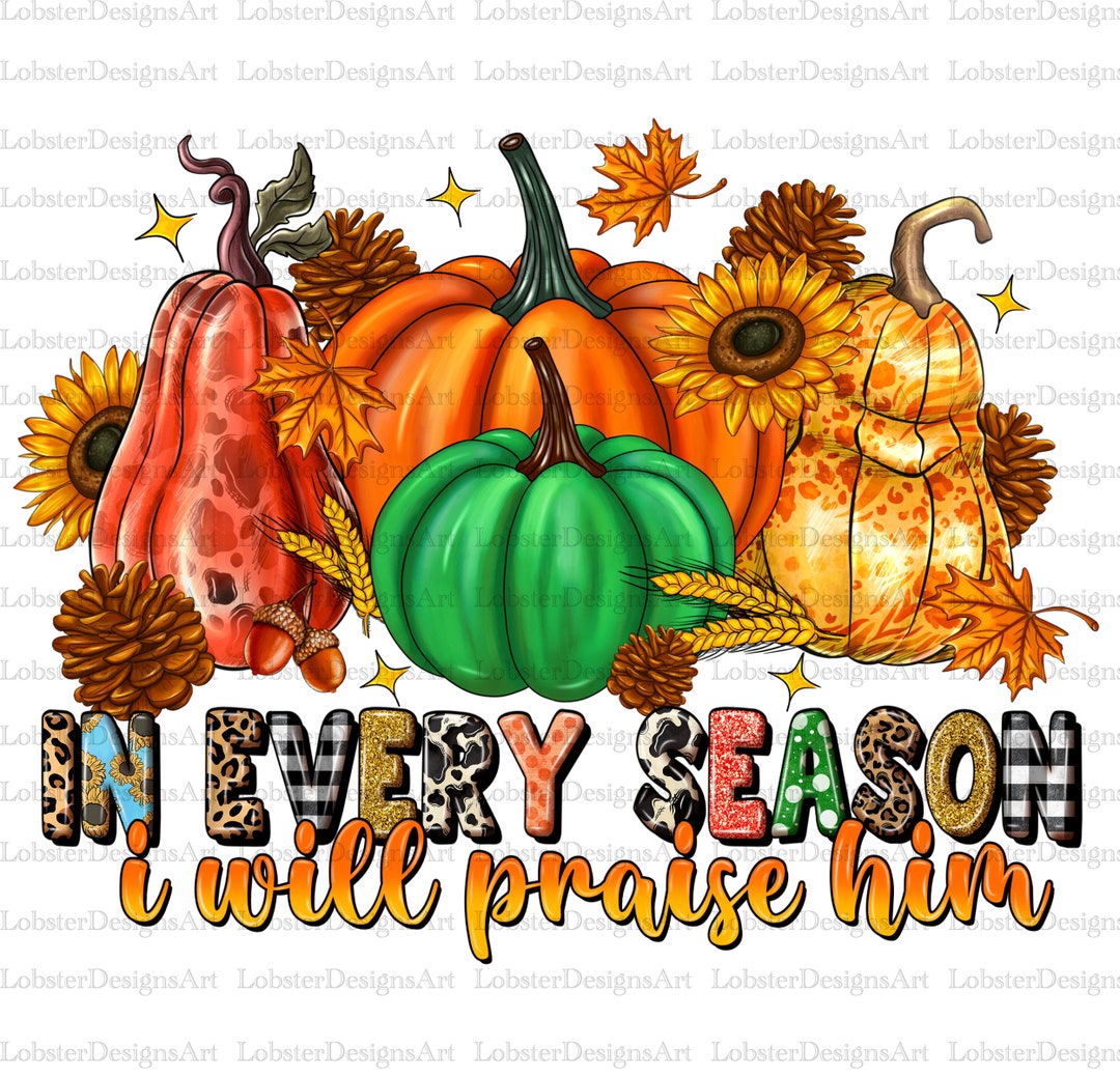 In Every Season I Will Praise Him, Fall Pumpkin Png,western Fall Png ...