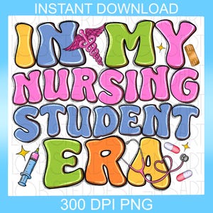 In my Nursing student era png sublimation design download, Nurse png, Nursing png, Nurse love png, sublimate designs download