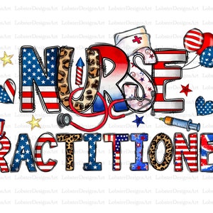 Nurse Practitioner Sublimation Design Png, Nurse Png, 4th of July Png, Practitioner Png, America Png Files for Cricut, Nurse Png Files