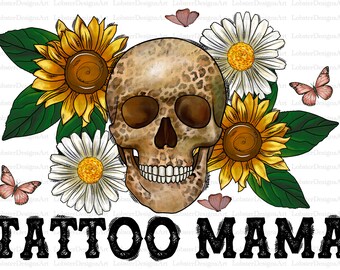 Tattoo Mama Png, Mama Png, Mama Sublimation Design, Western Png, Skull Png, Flower, Tattoo, Digital Download, Sublimation Designs Downloads