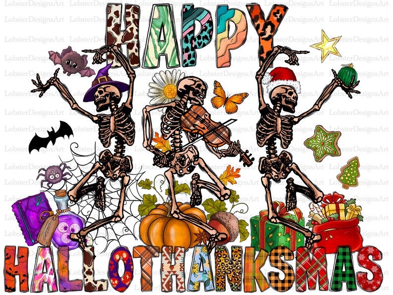 May include: Three skeletons dressed in festive attire dance in front of the words "HAPPY HALLOTHANKSMAS". The skeletons are wearing a witch's hat, a violin, and a Santa hat. The word "HAPPY" is in colorful, patterned letters. The words "HALLOTHANKSMAS" are in a patchwork of colorful fabrics.