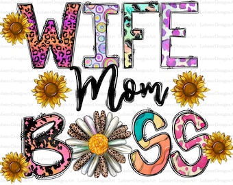 Wife Mom Boss Sublimation Design Png, Mom Png, Mom Boss Png, Sunflower Png, Mother's Day Png Files for Cricut, Teacher Png Files,Western png