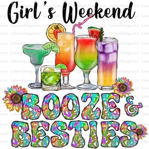 Girls Weekend Booze and Bitches Sublimation Design Png, Summer Png, Drink Png, Beer Png, Sunflower Png Files for Cricut, Summer Png Files