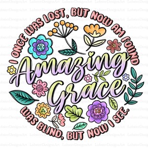 Amazing Grace Png, Christian png, Jesus Png, Faith Png, Western Png, Flower Png, Religious png, Faith png, sublimate designs download