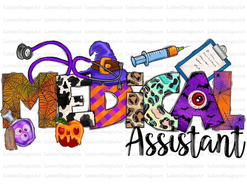 May include: Halloween themed graphic design with the word "MEDICAL" in colorful letters with various patterns and a witch's hat, a stethoscope, a syringe, a clipboard, and a poison bottle. The word "Assistant" is written in black below the word "MEDICAL".