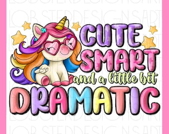 Cute smart and a little bit dramatic png sublimation design download, Unicorn png, cute Unicorn png, sublimate designs download