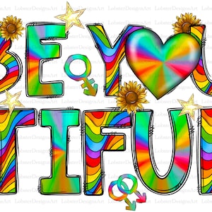 Be You Tiful Pride Sublimation Design Png, Gay Png, Pride Png, LGBT Png, Gay Pride Png Files for Cricut, LGBT Png Files, LGBT Png