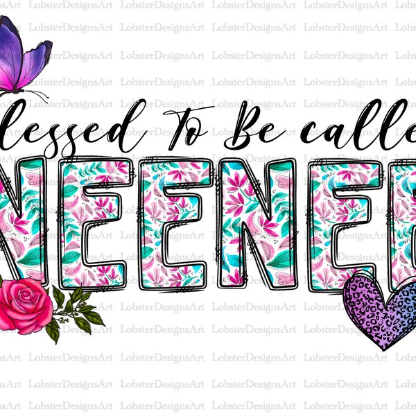 Blessed to be Called NeeNee Sublimation Design Downloads, Mother's Day Sublimation Design, NeeNee PNG, NeeNee Sublimation, Blessed PNG