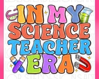 In My Science Teacher Era Png,Retro Science Teacher Png,Science Teacher Png,Science Teacher Gift,Science Png,Teacher png design,Cricut Png