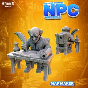 May include: A grey miniature figure of a seated character with glasses, holding a quill, and seated at a desk with a scroll. The figure is labelled "NPC Townfolk" and "Map Maker."